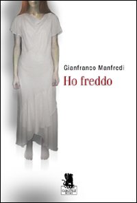 Libro Ho freddo di Gianfranco Manfredi - ean 9788889541258 - Gargoyle