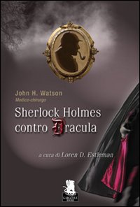 Libro Sherlock Holmes contro Dracula di John H. Watson - ean 9788889541265 - Gargoyle