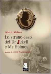 Libro strano caso del Dr. Jekyll e Mr. Holmes di John H. Watson - ean 9788889541296 - Gargoyle