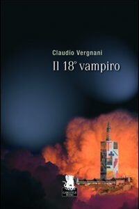 Libro 18° vampiro di Claudio Vergnani - ean 9788889541302 - Gargoyle