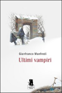 Libro Ultimi vampiri di Gianfranco Manfredi - ean 9788889541357 - Gargoyle