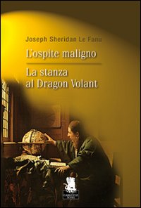 Libro ospite maligno-La stanza al Dragon Volant di Joseph Sheridan Le Fanu - ean 9788889541388 - Gargoyle