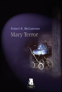 Libro Mary Terror di Robert R. McCammon - ean 9788889541418 - Gargoyle