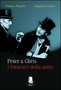 Libro Peter & Chris. I Dioscuri della notte di Franco Pezzini; Angelica Tintori - ean 9788889541500 - Gargoyle