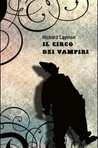 Libro circo dei vampiri di Richard Laymon - ean 9788889541579 - Gargoyle