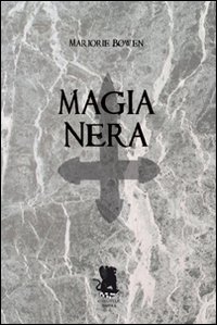 Libro Magia nera di Marjorie Bowen - ean 9788889541586 - Gargoyle