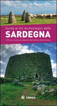 Libro Guida ai siti archeologici della Sardegna di Giulio Concu - ean 9788889545164 - Imago Multimedia