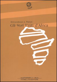 Libro Stati Uniti d'Africa di Abdourahman A. Waberi - ean 9788889550250 - Morellini