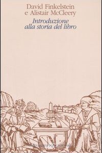 Libro Introduzione alla storia del libro di David Finkelstein; Alistair McCleery - ean 9788889609149 - Sylvestre Bonnard