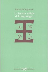 Libro forma solida del linguaggio. Saggio su scrittura e significato di Robert Bringhurst - ean 9788889609255 - Sylvestre Bonnard
