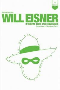 Libro Will Eisner. Il fumetto come arte sequenziale di Daniele Bonomo - ean 9788889613078 - Tunué