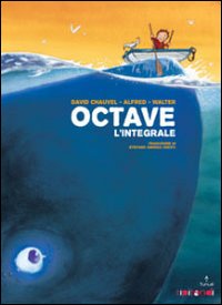 Libro Octave. L'integrale di David Chauvel; Alfred; Walter - ean 9788889613924 - Tunué