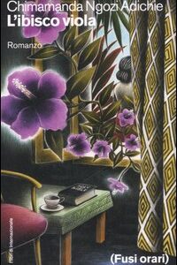 Libro ibisco viola di Chimamanda Ngozi Adichie - ean 9788889674086 - Fusi Orari