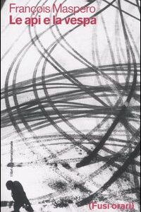 Libro api e la vespa di François Maspero - ean 9788889674093 - Fusi Orari