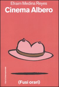 Libro Cinema Albero di Efraim Medina Reyes - ean 9788889674192 - Fusi Orari