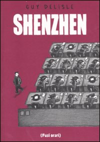 Libro Shenzhen di Guy Delisle - ean 9788889674253 - Fusi Orari