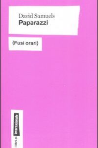 Libro Paparazzi di David Samuels - ean 9788889674390 - Fusi Orari