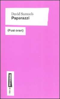 Libro Paparazzi di David Samuels - ean 9788889674390 - Fusi Orari