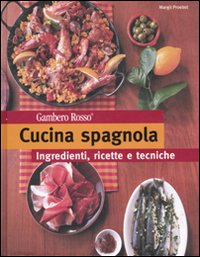 Libro Cucina spagnola di Margit Proebst - ean 9788889711309 - Gambero Rosso GRH