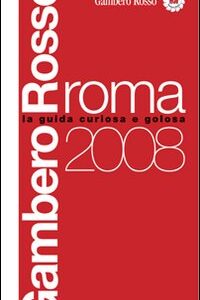 Libro Roma del Gambero Rosso 2008 di  - ean 9788889711415 - Gambero Rosso GRH