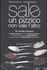 Libro Sale. Un pizzico non vale l'altro di Stefania A. Barzini; Fabio Fassone - ean 9788889711422 - Gambero Rosso GRH