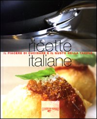 Libro Ricette italiane. Il piacere di cucinare e il gusto della tavola di Annalisa Barbagli - ean 9788889711613 - Gambero Rosso GRH