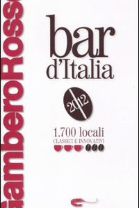 Libro Bar d'Italia del Gambero Rosso 2012 di  - ean 9788889711989 - Gambero Rosso GRH