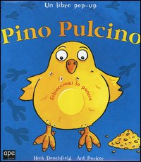 Libro Pino pulcino. Libro pop-up di Nick Denchfield; Ant Parker - ean 9788889777435 - Ape Junior