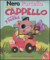Libro Nero Porcello perde il cappello. Libro puzzle di Lodovica Cima; Elena Giorgio - ean 9788889777701 - Ape Junior