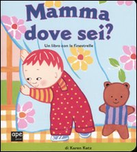 Libro Mamma dove sei? di Karen Katz - ean 9788889777800 - Ape Junior