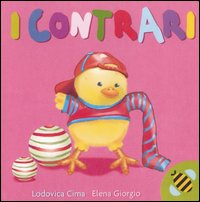Libro contrari di Lodovica Cima; Elena Giorgio - ean 9788889777930 - Ape Junior