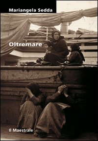 Libro Oltremare di Mariangela Sedda - ean 9788889801192 - Il Maestrale