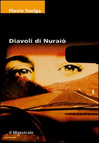 Libro Diavoli di Nuraiò di Flavio Soriga - ean 9788889801468 - Il Maestrale