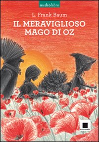 Libro meraviglioso mago di Oz di L. Frank Baum - ean 9788889921432 - Biancoenero