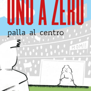 Libro Uno a zero palla al centro di Tony Bradman - ean 9788889921630 - Biancoenero
