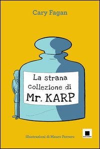 Libro strana collezione di Mr. Karp di Cary Fagan - ean 9788889921715 - Biancoenero