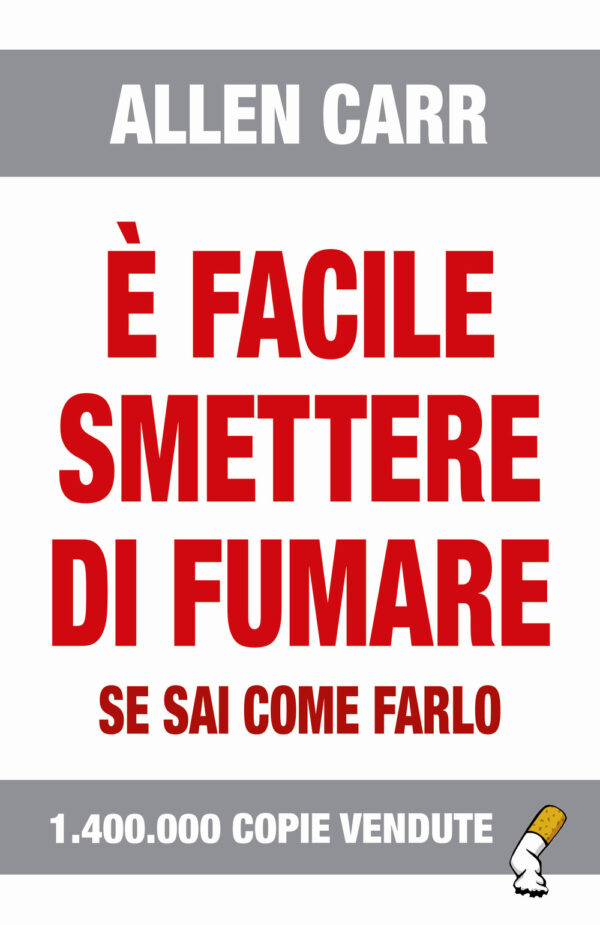 Libro È facile smettere di fumare se sai come farlo di Allen Carr - ean 9788890123306 - EWI Editrice