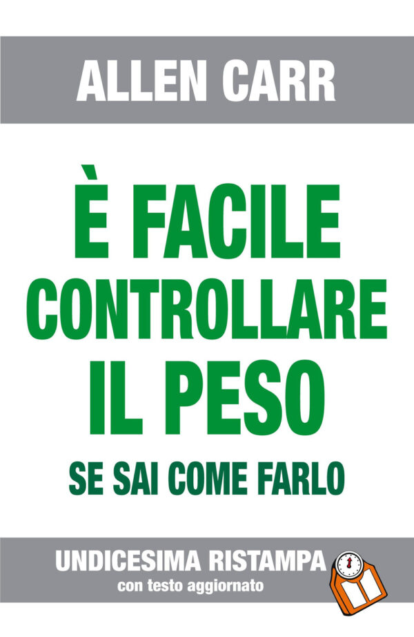 Libro È facile controllare il peso se sai come farlo di Allen Carr - ean 9788890123344 - EWI Editrice
