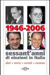 Libro 1946-2006. Sessant'anni di elezioni in Italia. Dati