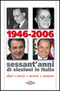 Libro 1946-2006. Sessant'anni di elezioni in Italia. Dati