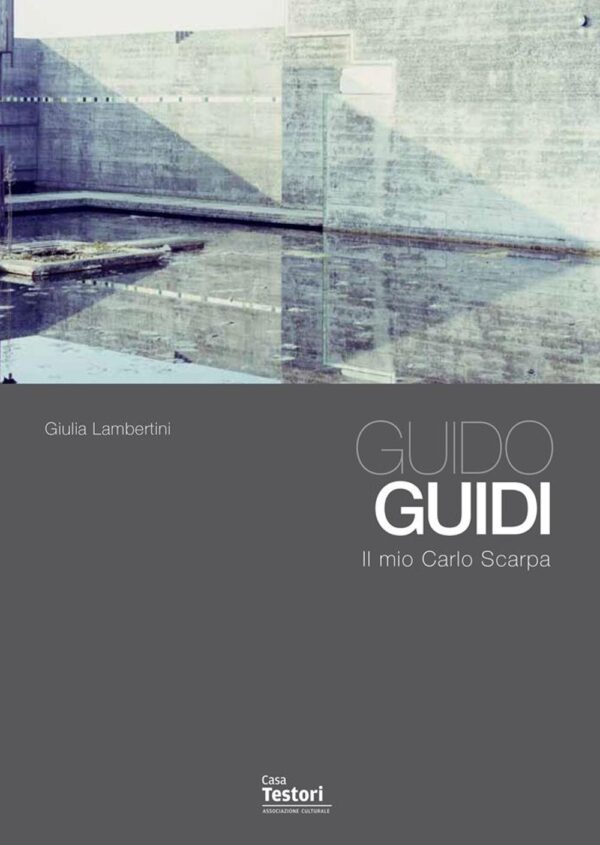Libro Guido Guidi. Il mio Carlo Scarpa di Giulia Lambertini - ean 9788890914324 - Casa Testori