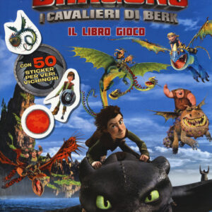 Libro cavalieri di Berk. Dragons. Il libro gioco. Con adesivi di  - ean 9788891503305 - Fabbri
