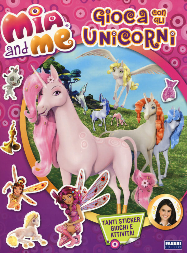 Libro Gioca con gli unicorni. Mia and me. Con adesivi di  - ean 9788891507365 - Fabbri