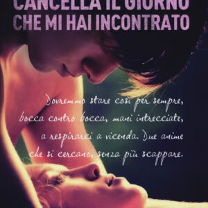Libro Cancella il giorno che mi hai incontrato di Leisa Rayven - ean 9788891509765 - Fabbri