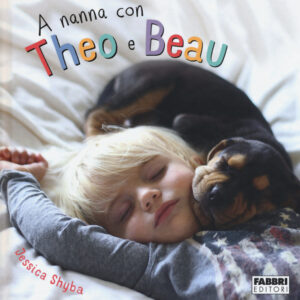 Libro A nanna con Theo e Beau di Jessica Shyba - ean 9788891511041 - Fabbri