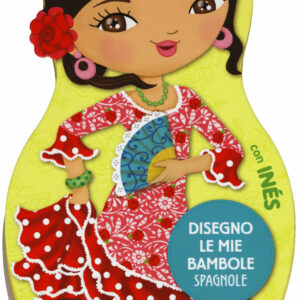 Libro Disegno le mie bambole spagnole con Inés. Con adesivi di  - ean 9788891511072 - Fabbri