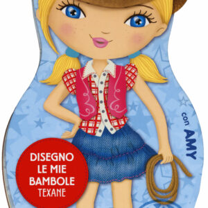 Libro Disegno le mie bambole texane con Amy. Con adesivi di  - ean 9788891511089 - Fabbri