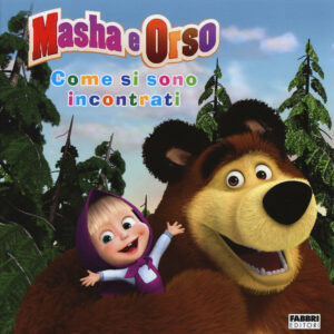 Libro Come si sono incontrati. Masha e Orso di  - ean 9788891515360 - Fabbri