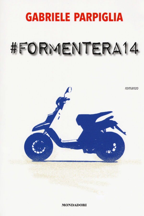 Libro #Formentera14 di Gabriele Parpiglia - ean 9788891813114 - Mondadori Electa