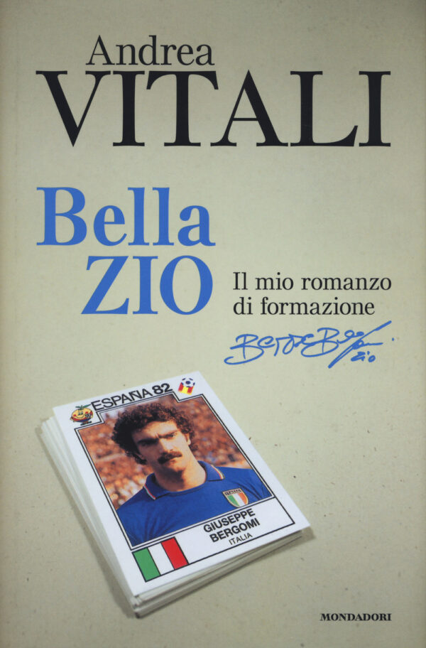 Libro Bella zio. Il romanzo di formazione di Beppe Bergomi di Andrea Vitali - ean 9788891813442 - Mondadori Electa